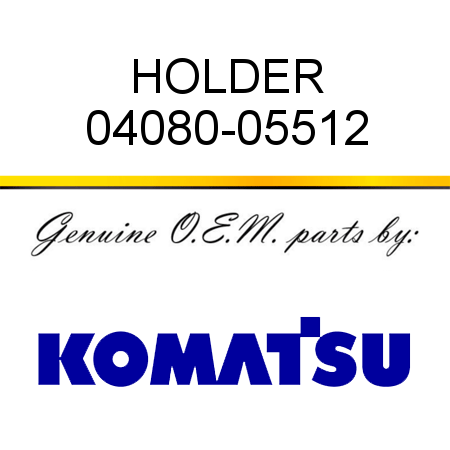 HOLDER 04080-05512