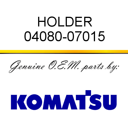 HOLDER 04080-07015