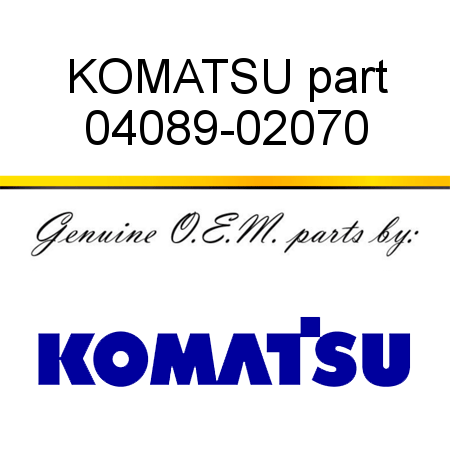KOMATSU part 04089-02070