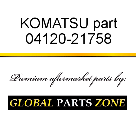 KOMATSU part 04120-21758