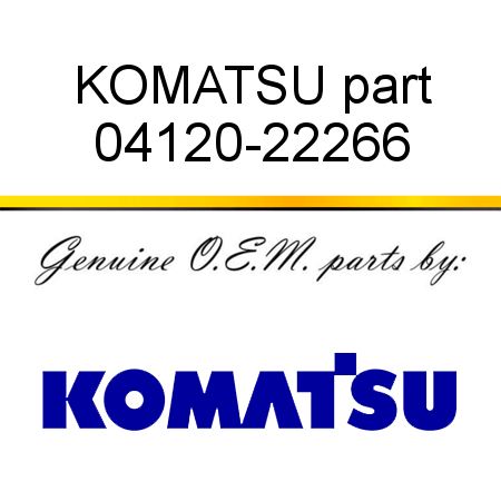 KOMATSU part 04120-22266
