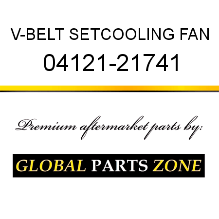 V-BELT SET,COOLING FAN 04121-21741