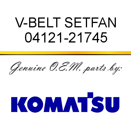 V-BELT SET,FAN 04121-21745