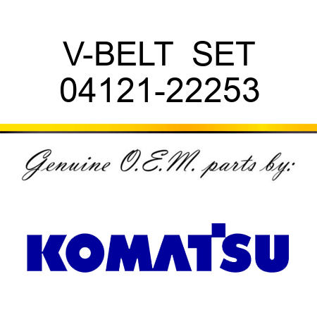 V-BELT  SET 04121-22253