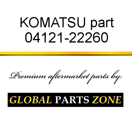 KOMATSU part 04121-22260