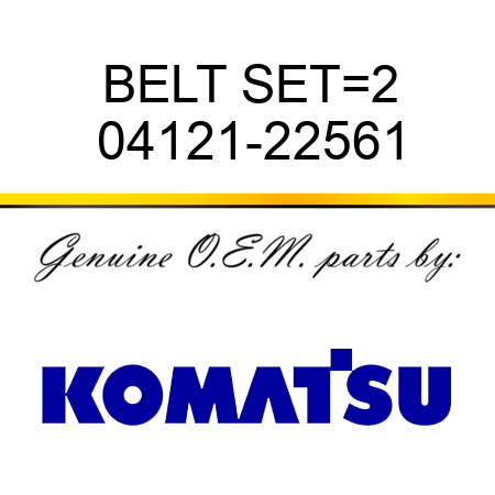 BELT SET=2 04121-22561