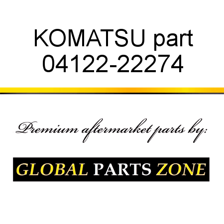 KOMATSU part 04122-22274
