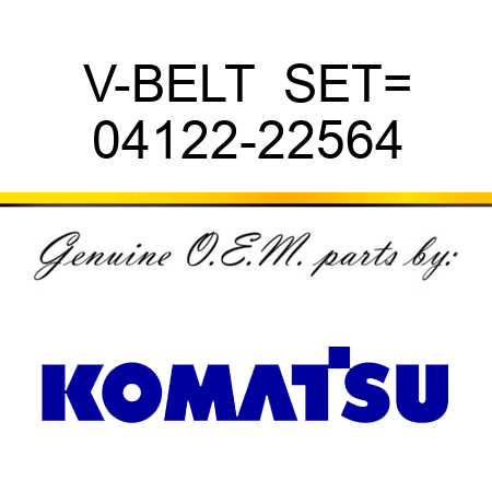 for Komatsu® 0412222564 V-BELT SET 3 04122-22564 