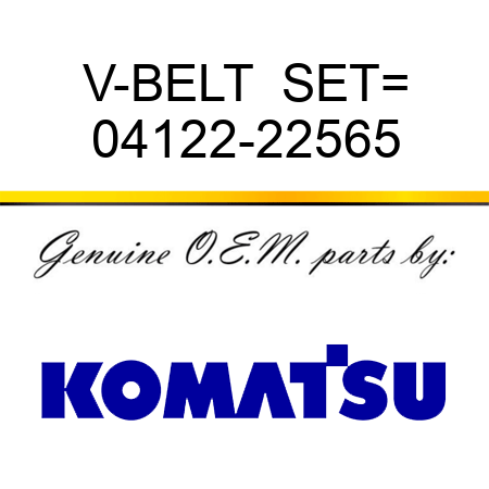 V-BELT  SET= 04122-22565