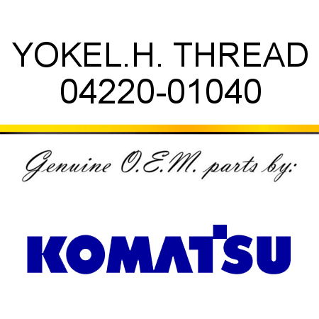 YOKE,L.H. THREAD 04220-01040