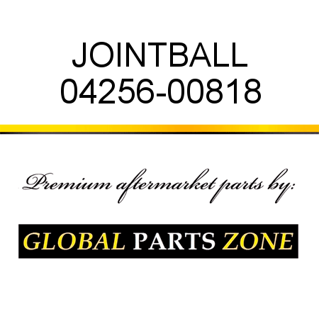 JOINT,BALL 04256-00818