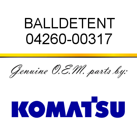 BALL,DETENT 04260-00317