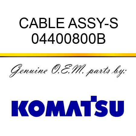 CABLE ASSY-S 04400800B