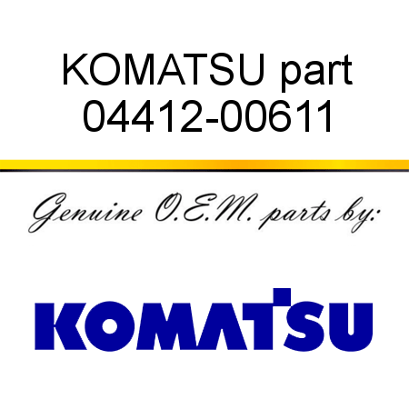 KOMATSU part 04412-00611