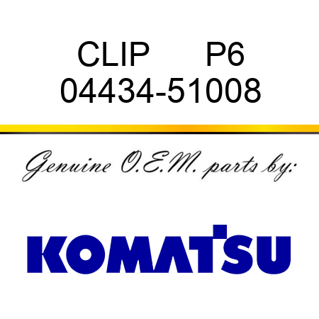 CLIP      P6 04434-51008