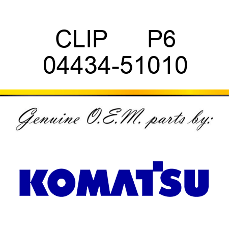 CLIP      P6 04434-51010