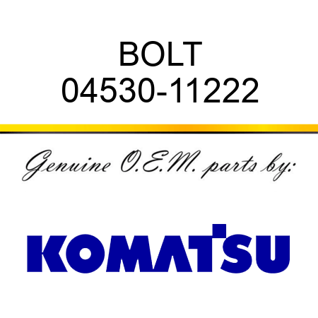 BOLT 04530-11222