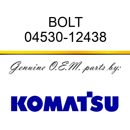 BOLT 04530-12438