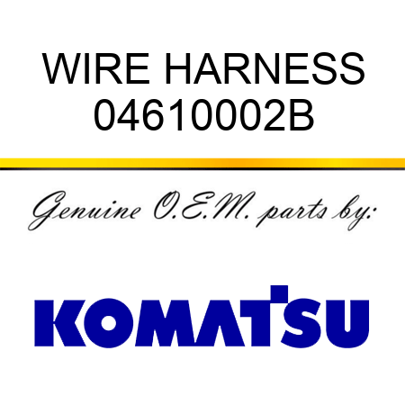 WIRE HARNESS 04610002B