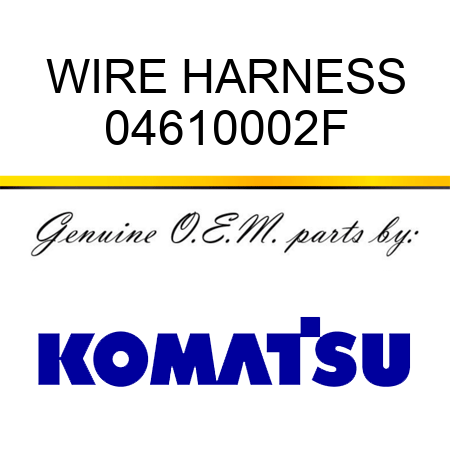 WIRE HARNESS 04610002F