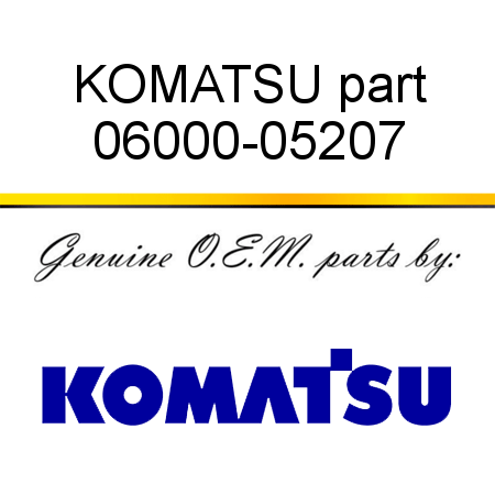 KOMATSU part 06000-05207