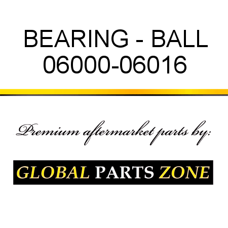 BEARING - BALL 06000-06016