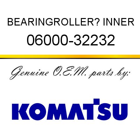 BEARING,ROLLER? INNER 06000-32232