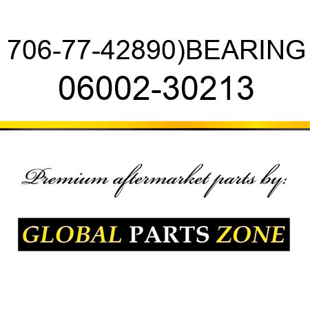 706-77-42890)BEARING 06002-30213