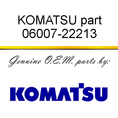 KOMATSU part 06007-22213