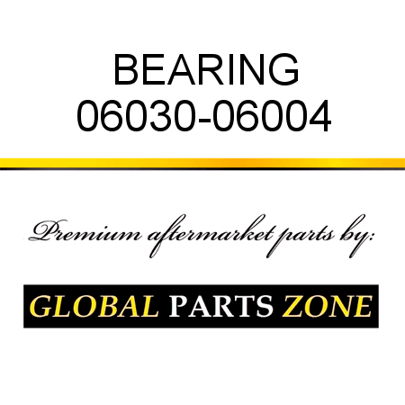 BEARING 06030-06004