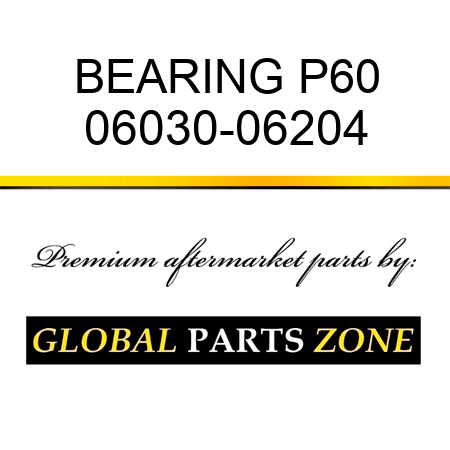 BEARING P60 06030-06204
