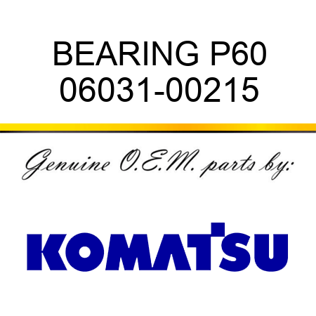 BEARING P60 06031-00215