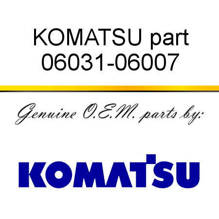 KOMATSU part 06031-06007