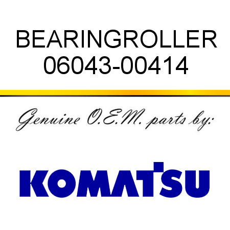 BEARING,ROLLER 06043-00414