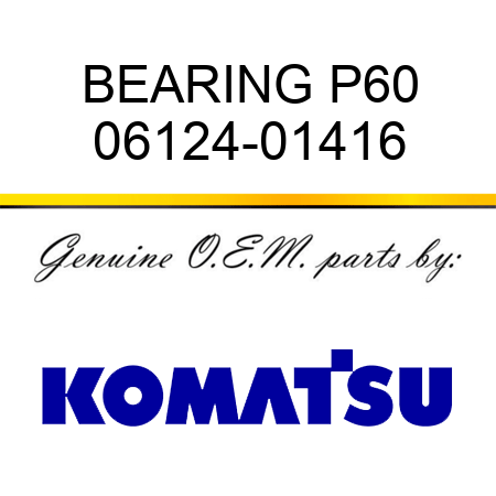 BEARING P60 06124-01416