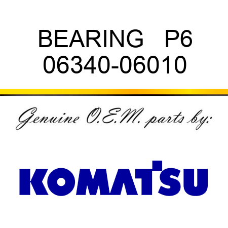 BEARING   P6 06340-06010