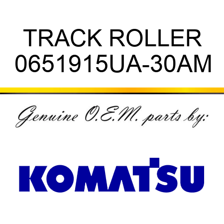 TRACK ROLLER 0651915UA-30AM