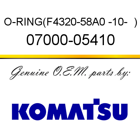 O-RING,(F4320-58A0 -10-  ) 07000-05410