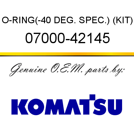 O-RING,(-40 DEG. SPEC.) (KIT) 07000-42145