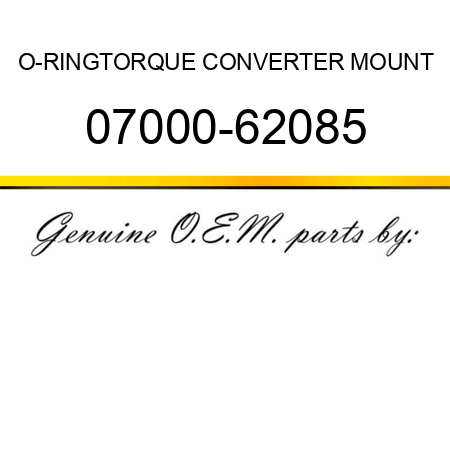 O-RING,TORQUE CONVERTER MOUNT 07000-62085