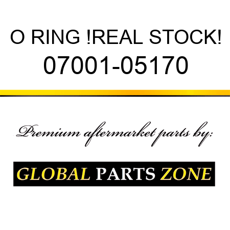 O RING !REAL STOCK! 07001-05170