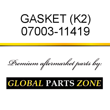 GASKET (K2) 07003-11419