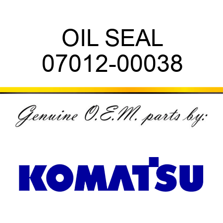 OIL SEAL 07012-00038