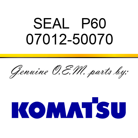 SEAL   P60 07012-50070