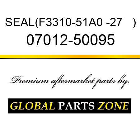 SEAL,(F3310-51A0 -27   ) 07012-50095
