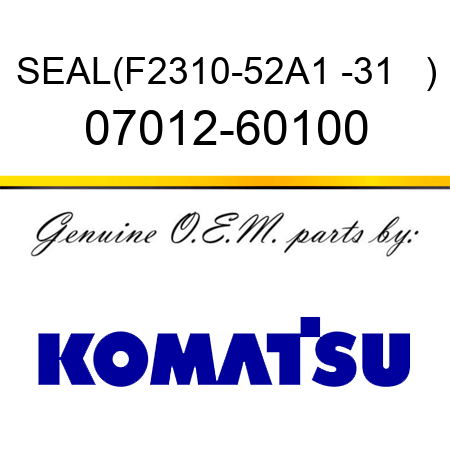 SEAL,(F2310-52A1 -31   ) 07012-60100