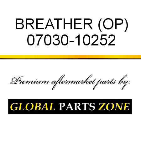 BREATHER (OP) 07030-10252