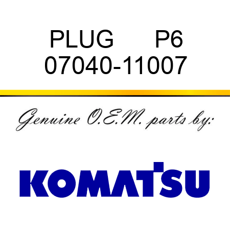 PLUG      P6 07040-11007
