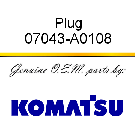 Plug 07043-A0108