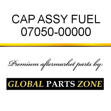 CAP ASSY, FUEL 07050-00000